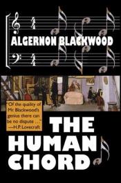 book cover of The Human Chord by Algernon Blackwood