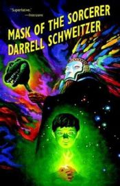 book cover of Mask of the Sorcerer by Darrell Schweitzer