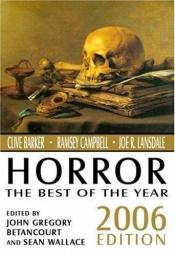 book cover of Horror: the Best of the Year 2006 by John Gregory Betancourt