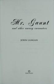 book cover of Mr. Gaunt and other uneasy encounters by John Langan