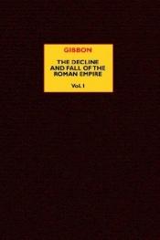 book cover of The History of the Decline and Fall of the Roman Empire: Vol. 1 by Edward Gibbon