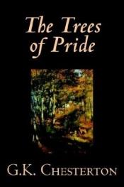 book cover of The Trees of Pride by Gilbert Keith Chesterton