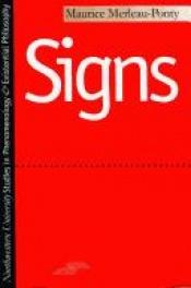 book cover of Signs. Translated, with an Introduction by Richard C. McCleary. by Морис Мерло-Понти