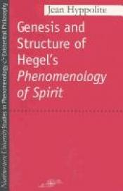 book cover of Genesis and Structure of Hegel's "Phenomenology of Spirit" by Jean Hyppolite