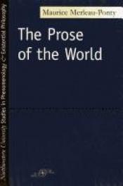 book cover of The Prose of the World (SPEP) by Maurice Merleau-Ponty