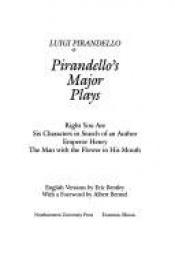 book cover of Pirandello's Major Plays: Right You Are, Six Characters in Search of an Author, Emperor Henry, The Man With the Flower i by لويجي بيرانديلو