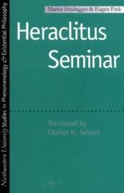 book cover of Heraclitus seminar by מרטין היידגר