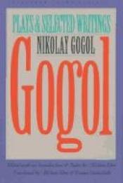 book cover of Gogol : plays and selected writings by Nikolai Gógol