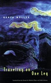 book cover of Traveling on One Leg by Herta Müller