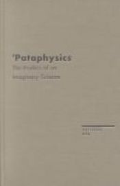 book cover of 'Pataphysics: The Poetics of an Imaginary Science (Avant-Garde & Modernism Studies) by Christian Bök