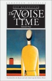 book cover of The noise of time by Oszip Emiljevics Mandelstam
