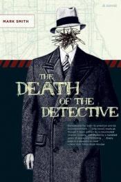 book cover of Death of the Detective by Mark Smith