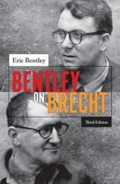 book cover of Bentley on Brecht by Eric Bentley