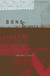 book cover of Bone & Juice (Triquarterly Books) by Adrian C. Louis