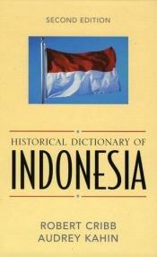 book cover of Historical dictionary of Indonesia by Robert Cribb