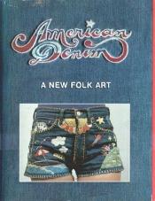 book cover of American denim: A new folk art by פיטר ביגל