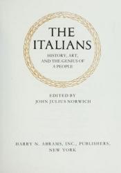 book cover of The Italians : history, art, and the genius of a people by John Julius Norwich