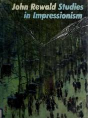book cover of Studies in impressionism by John Rewald