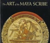 book cover of The art of the Maya scribe by Michael D. Coe