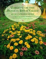 book cover of Gardens of the Hudson River Valley: An Illustrated Guide by Ogden Tanner