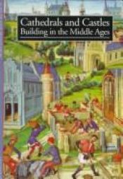 book cover of Cathedrals and Castles: Building in the Middle Ages by Alain Erlande-Brandenburg