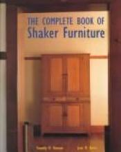 book cover of The Complete Book of Shaker Furniture by Timothy D. Rieman