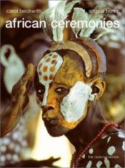 book cover of African Ceremonies by Carol Beckwith