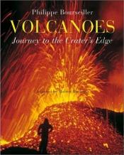 book cover of Volcanoes: Journey to the Crater's Edge by Robert Burleigh