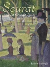 book cover of Seurat and La Grande Jatte : connecting the dots by Robert Burleigh