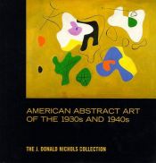 book cover of American Abstract Art of the 1930's and 1940's (Art History) by Robert Knott