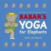 book cover of Babar's Yoga for Elephants (Babar (Harry N. Abrams)) by Λοράν ντε Μπρουνόφ