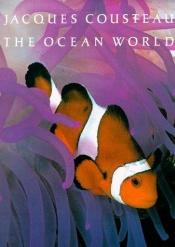 book cover of Jacques Cousteaus Ocean World by Jacques-Yves Cousteau