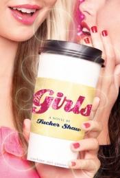 book cover of The Girls by Tucker Shaw