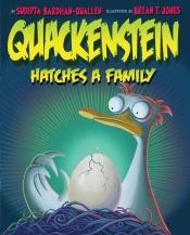 book cover of Quackenstein Hatches a Family by Sudipta Bardhan-Quallen