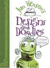 book cover of Jim Henson's Designs and Doodles by Alison Inches