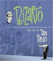 book cover of Bizarro and other strange manifestations of the art of Dan Piraro by Dan Piraro