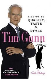 book cover of Tim Gunn: a guide to quality, taste, & style by 팀 건