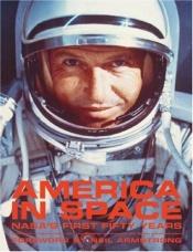 book cover of America in space : NASA's first fifty years by Steven J. Dick