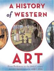 book cover of A History of Western Art: From Prehistory to the Twentieth Century by Antony Mason