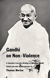 book cover of Gandhi on Non-violence : selected texts from Mohandas K. Gandhi's non-violence in peace and war by Магатма Ганді