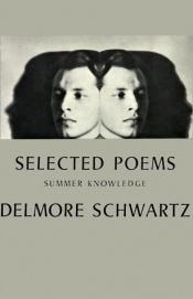 book cover of Selected Poems Summer Knowledge by Delmore Schwartz