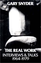 book cover of The real work by Гэри Снайдер