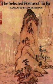 book cover of The Selected Poems of Tu Fu by Fu Du