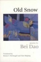 book cover of Old snow by Bei Dao