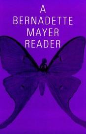 book cover of A Bernadette Mayer reader by Bernadette Mayer