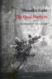 book cover of The Final Martyrs by Endō Shūsaku