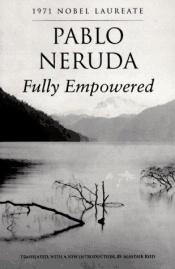 book cover of Fully empowered by Պաբլո Ներուդա