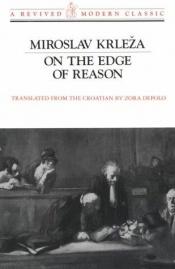 book cover of On the edge of reason by Miroslav Krleza