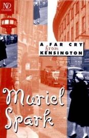 book cover of A far cry from Kensington by Muriel Spark