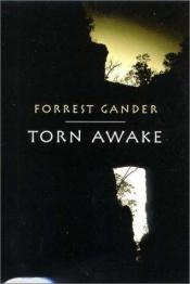 book cover of Torn awake by Forrest Gander